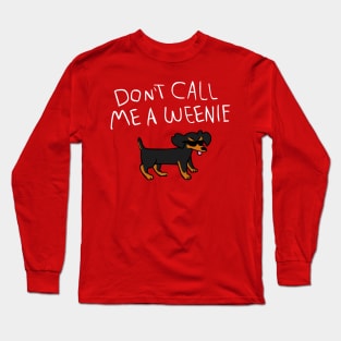 Don't Call Me a Weenie Long Sleeve T-Shirt